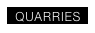   QUARRIES
